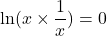 \ln(x\times \dfrac{1}{x})=0
