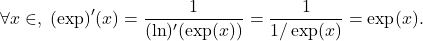 \[\forall x\in\R, \;(\exp)'(x)=\dfrac{1}{(\ln)'(\exp(x))}=\dfrac{1}{1/\exp(x)}=\exp(x).\]