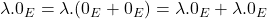 \lambda.0_E = \lambda.(0_E+0_E) = \lambda.0_E + \lambda.0_E