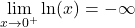 \displaystyle\lim_{x\rightarrow 0^+}\ln(x)=-\infty