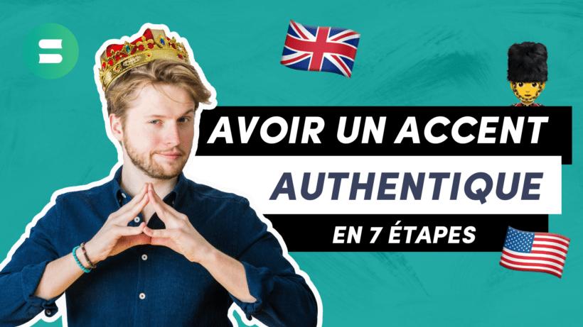 Avoir un accent authentique en 7 étapes