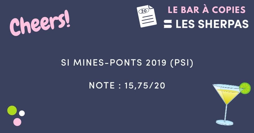 Copie de Sciences Industrielles Mines-Ponts 2019 (PSI) notée 15,75 sur 20